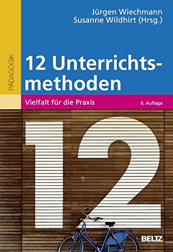 Download Zwölf Unterrichtsmethoden: Vielfalt für die Praxis (Beltz Pädagogik) Download Zwölf Unterrichtsmethoden: Vielfalt für die Praxis (Beltz Pädagogik)