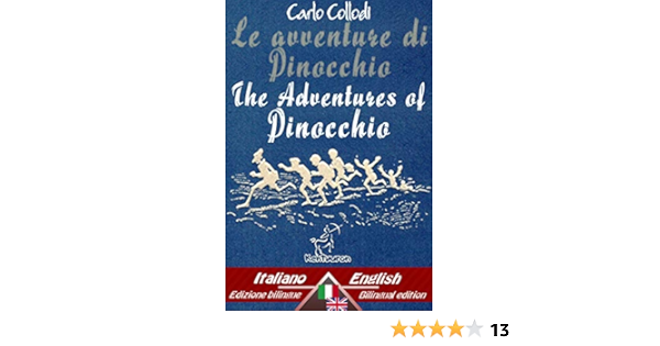 Le Avventure Di Pinocchio Storia Di Un Burattino The Adventures Of Pinocchio The Tale Of A Puppet Bilingual Parallel Text Bilingue Con Testo A Inglese Dual Language Easy Reader