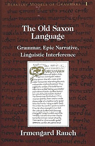 The Old Saxon Language: Grammar, Epic Narrative, Linguistic Interference livre