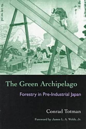 The Green Archipelago: Forestry in Preindustrial Japan livre