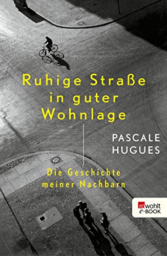 Download Ruhige Straße in guter Wohnlage: Die Geschichte meiner Nachbarn Download Ruhige Straße in guter Wohnlage: Die Geschichte meiner Nachbarn