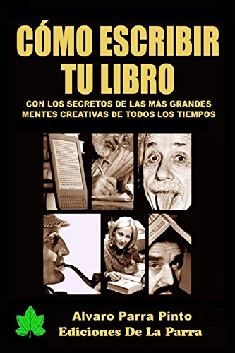 Cómo escribir tu libro: ¡Con los secretos de los más grandes autores de todos los tiempos! (Publi