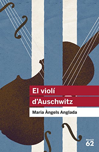 El violí d'Auschwitz (Educació 62 Book 85) (Catalan Edition)