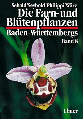 Download Die Farn- und Blütenpflanzen Baden-Württembergs, 8 Bde., Bd.8, Spezieller Teil (Spermatophyta, Unterklassen Commelinidae, Arecidae, Liliidae)