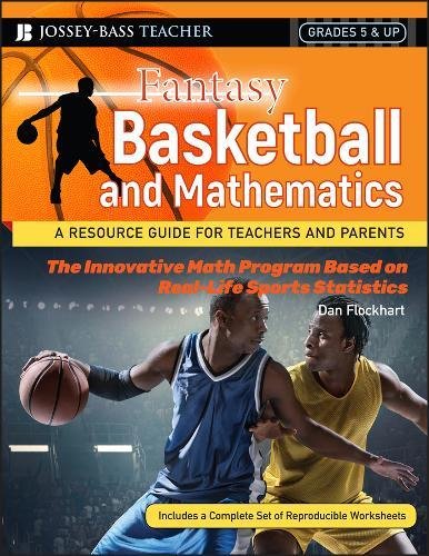 Cropswap.co.nz Fantasy Basketball And Mathematics: A Resource Guide For Teachers And Parents, Grades 5 &Amp; Up: A Resource Guide For Teachers And Parents, Grades 5 And Up (Fantasy Sports And Mathematics Series) Image