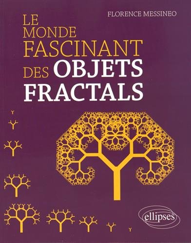 Le Monde Fascinant des Objets Fractals gratuit Le Monde Fascinant des Objets Fractals gratuit