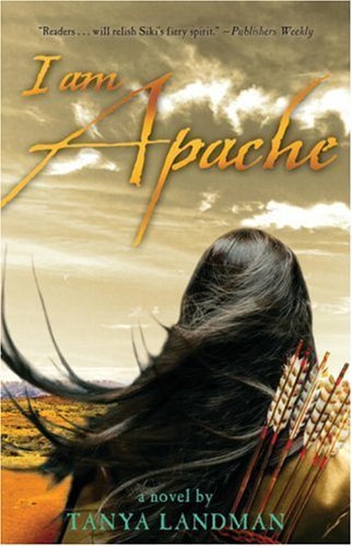I Am Apache by Tanya Landman (2009-07-28)