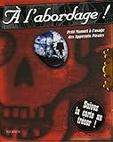 A l'abordage ! : Petit Manuel à l'usage des Apprentis Pirates
