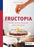 Image de Fructopia: Meine besten Rezepte ohne Fructose