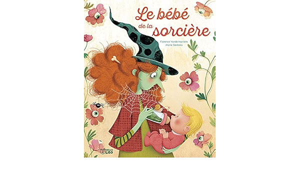Amazon Fr Le Bebe De La Sorciere Des 3 Ans Vandermarliere Florence Desbons Marie Livres