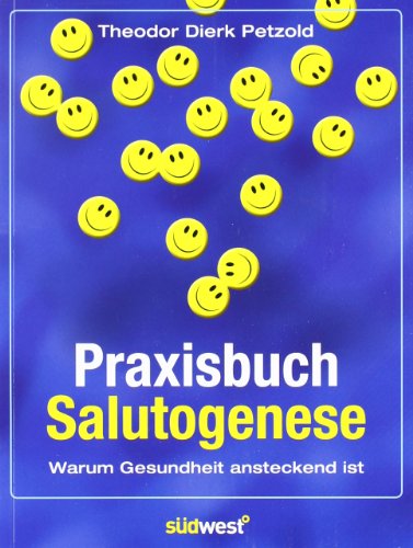 Download Praxisbuch Salutogenese: Warum Gesundheit ansteckend ist Download Praxisbuch Salutogenese: Warum Gesundheit ansteckend ist