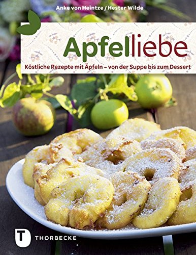 Download Apfelliebe: Köstliche Rezepte mit Äpfeln - von der Suppe bis zum Dessert Download Apfelliebe: Köstliche Rezepte mit Äpfeln - von der Suppe bis zum Dessert