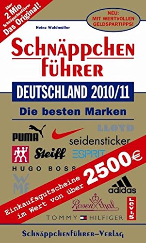 Download Schnäppchenführer Deutschland 2010/11 mit Einkaufsgutscheinen: Die besten Marken. Mit Einkaufsgutscheinen im Wert von über 2500 EURO Download Schnäppchenführer Deutschland 2010/11 mit Einkaufsgutscheinen: Die besten Marken. Mit Einkaufsgutscheinen im Wert von über 2500 EURO