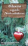 Eldemirs magische Weihnachtsbäume: Eine Adventskalendergeschichte by Anja Rosok