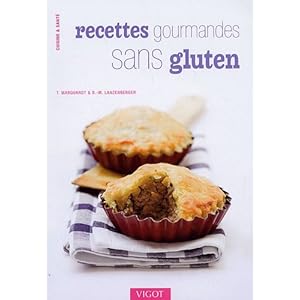 Recettes gourmandes sans gluten : Délicieux petits plats et desserts compatibles avec la maladie coeliaque Livre en Ligne Recettes gourmandes sans gluten : Délicieux petits plats et desserts compatibles avec la maladie coeliaque Livre en Ligne - Telecharger Ebook