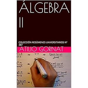 ÁLGEBRA II: COLECCIÓN RESÚMENES UNIVERSITARIOS Nº 387