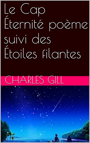 Le Cap éternité Poème Suivi Des étoiles Filantes Ebook