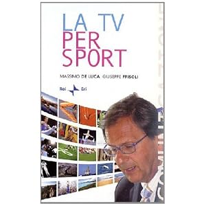 Sport in TV. Storia e storie dalle origini a oggi