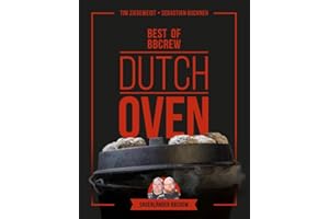 Dutch Oven - Best of BBCrew: Die besten Rezepte der Sauerländer BBCrew in einem Sammelband