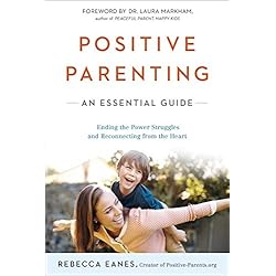 Positive Parenting: An Essential Guide
