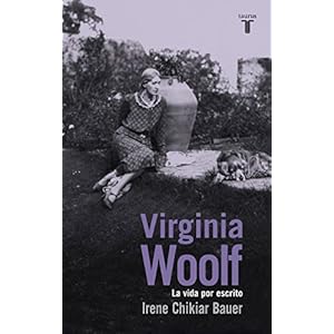 Virginia Woolf: La vida por escrito
