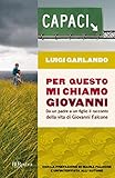 Image de Per questo mi chiamo Giovanni: Da un padre a un figlio il racconto della vita di Giov