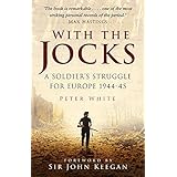 With the Jocks: A Soldier's Struggle for Europe 1944-45