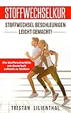 Image de Stoffwechselkur – Stoffwechsel beschleunigen leicht gemacht!: Die Stoffwechseldiät um dauerhaft s