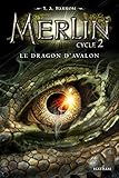 Merlin, cycle 2 : Le Dragon d'Avalon