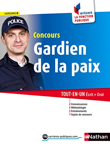 Gardien de la paix - Intégrer la fonction publique - 2015 (CONCOURS ADMINISTRATIFS) Gardien de la paix - Intégrer la fonction publique - 2015 (CONCOURS ADMINISTRATIFS)