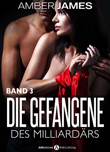 Download Die Gefangene des Milliardärs - band 3 Download Die Gefangene des Milliardärs - band 3