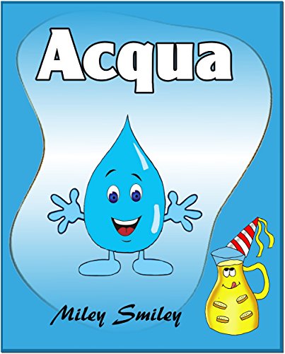 Libri per bambini : Acqua (Children's book in Italian, storie della buonanotte per bambini) Libri per bambini : Acqua (Children's book in Italian, storie della buonanotte per bambini)