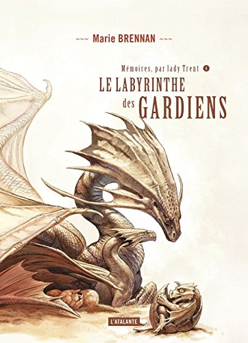 Download Mémoires, par Lady Trent, Tome 4 : Le labyrinthe des gardiens Download Mémoires, par Lady Trent, Tome 4 : Le labyrinthe des gardiens