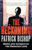The Reckoning: Death and Intrigue in the Promised Land by Patrick Bishop