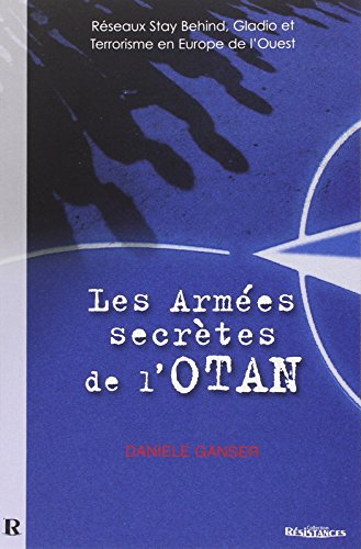 Télécharger Les Armées Secrètes de l'OTAN : Réseaux Stay Behind, Opération Gladio et Terrorisme en Europe de l'Ouest PDF Livre En Ligne Télécharger Les Armées Secrètes de l'OTAN : Réseaux Stay Behind, Opération Gladio et Terrorisme en Europe de l'Ouest PDF Livre En Ligne