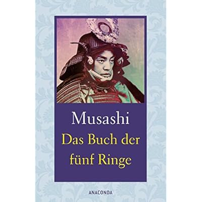 Das Buch der fünf Ringe / Das Buch der mit der Kriegskunst verwandten Traditionen Das Buch der fünf Ringe / Das Buch der mit der Kriegskunst verwandten Traditionen