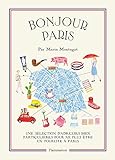 Image de Bonjour Paris : Une sélection d'adresses bien particulières pour ne plus être un touriste à Paris