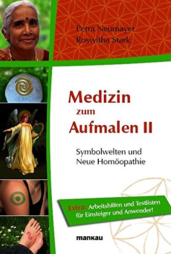 Download Medizin zum Aufmalen II - Symbolwelten und Neue Homöopathie. Extra: Arbeitshilfen und Testlisten für Einsteiger und Anwender! Download Medizin zum Aufmalen II - Symbolwelten und Neue Homöopathie. Extra: Arbeitshilfen und Testlisten für Einsteiger und Anwender!