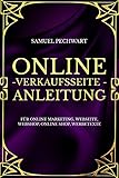 Online Verkaufsseite - Anleitung: Für Online Marketing, Webseite, Webshop, Online Shop, Werbetexte by Samuel Pechwart