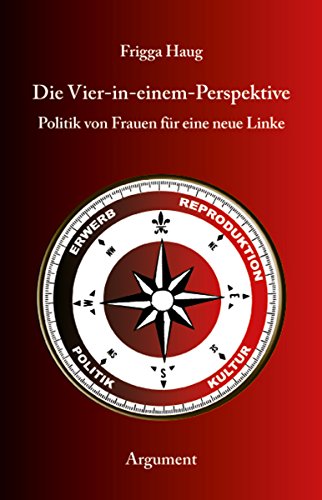 Download Die Vier-in-einem-Perspektive: Politik von Frauen für eine neue Linke Download Die Vier-in-einem-Perspektive: Politik von Frauen für eine neue Linke