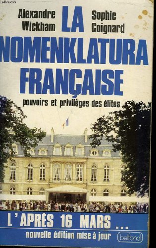 La nomenklatura francaise: Pouvoirs et privileges des elites (French Edition)