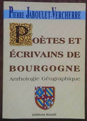 couverture de : Po&egrave;tes et &eacute;crivains de Bourgogne