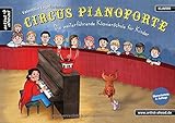 Image de Circus Pianoforte: Die weiterführende Klavierschule für Kinder. Lehrbuch für Piano. Musiknoten. Kinderlieder.