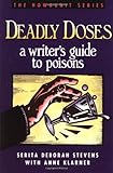 Deadly Doses: A Writer's Guide to Poisons (Howdunit Series) by 