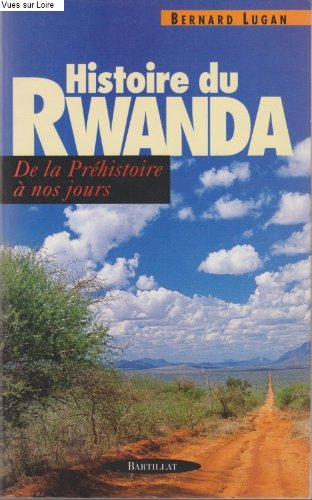 Histoire du Rwanda : De la prehistoire a nos jours