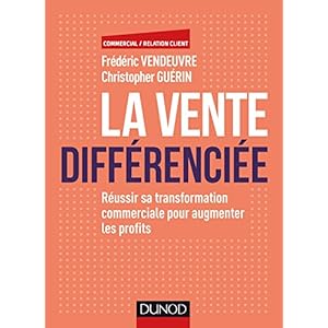 La vente différenciée - Réussir sa transformation commerciale pour augmenter les profits Livre en Ligne La vente différenciée - Réussir sa transformation commerciale pour augmenter les profits Livre en Ligne - Telecharger Ebook