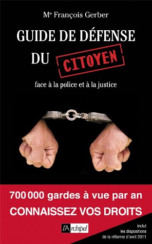 Télécharger Guide de défense du citoyen face à la justice et à la police Francais PDF