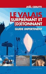 Livres Couvertures de Le Valais surprenant et (d)étonnant