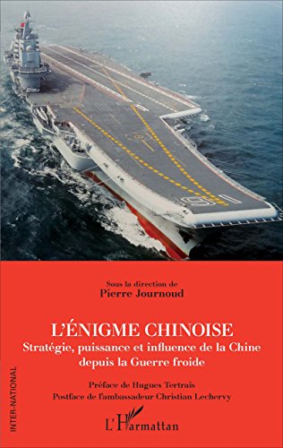 L'énigme chinoise: Stratégie, puissance et influence de la Chine depuis la Guerre froide (Inter-National) en ligne L'énigme chinoise: Stratégie, puissance et influence de la Chine depuis la Guerre froide (Inter-National) en ligne