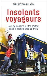 jaquette livre Insolents voyageurs : L'art de se faire inviter partout dans le monde avec sa tribu
